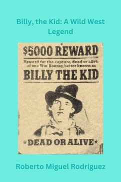 Billy, the Kid: A Wild West Legend (eBook, ePUB) - Rodriguez, Roberto Miguel