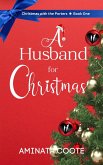 A Husband for Christmas (Christmas with the Porters, #1) (eBook, ePUB) A Husband for Christmas (Christmas with the Porters, #1) (eBook, ePUB)