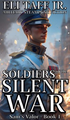 Soldiers of the Silent War (Sam's Valor, #1) (eBook, ePUB) - Taff, Eli