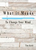 What It Means To Change Your Mind (eBook, ePUB)