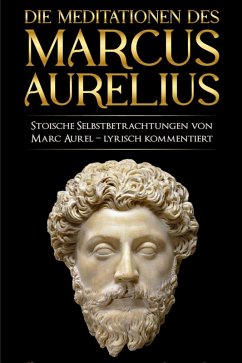 Meditationen des Marcus Aurelius (eBook, ePUB) - Aurel, Marc; Aurelius, Marcus; Aurel, Mark