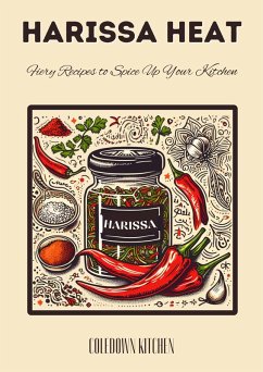 Cover Harissa Heat: Fiery Recipes to Spice Up Your Kitchen (eBook, ePUB)