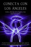 Conecta con los ángeles. Señales y mensajes de los ángeles y guía espiritual angelical. (eBook, ePUB)