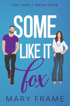 Some Like It Fox (Fox Family, #4) (eBook, ePUB) - Frame, Mary