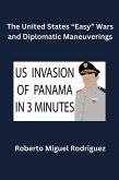 The United States "Easy" Wars and Diplomatic Maneuverings (eBook, ePUB)