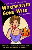 Werewolves Gone Wild (Gary Golem Holiday Series, #1) (eBook, ePUB)