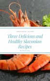 Three Delicious and Healthy Slavonian Recipes (eBook, ePUB)