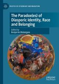 The Paradox(es) of Diasporic Identity, Race and Belonging (eBook, PDF)
