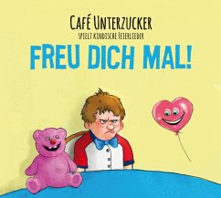 Freu Dich Mal! - Cafe Unterzucker