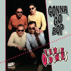 Gonna Go Bop (Lim.Ed.) - Same Old Shoes,The