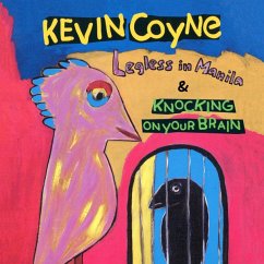 Legless In Manila & Knocking On Your Brain - Coyne,Kevin