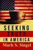 Seeking Truth in America (eBook, ePUB)