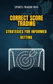 Correct Score Trading: Strategies for Informed Betting (eBook, ePUB)