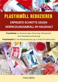 Plastikmüll reduzieren: Erprobte Schritte gegen Verpackungsabfall im Haushalt