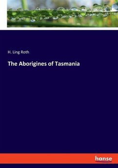 The Aborigines of Tasmania - Ling Roth, H.
