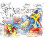 Das Spiel der inneren Wildnis - Keilwanderung & Farbenspiel - 18 Farbfotomontagen/29 schwarz-weiß Fotomontagen