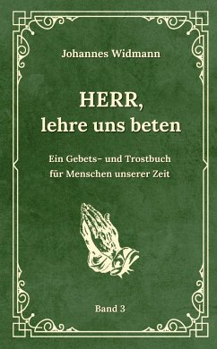 Herr, lehre uns beten - Bd. 3 - Widmann, Johannes