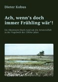 Ach, wenn's doch immer Frühling wär'!