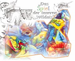 Das Spiel der inneren Wildnis - Keilwanderung & Farbenspiel - 18 Farbfotomontagen/29 schwarz-weiß Fotomontagen - Gabriella, Franzisca
