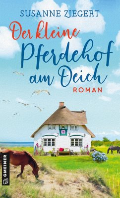 Der kleine Pferdehof am Deich - Ziegert, Susanne