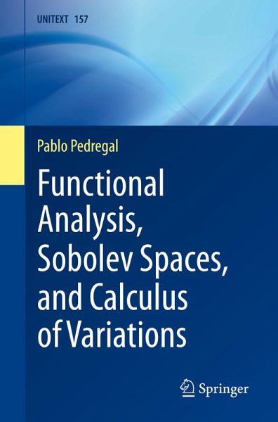 Functional Analysis, Sobolev Spaces, and Calculus of Variations Functional Analysis, Sobolev Spaces, and Calculus of Variations