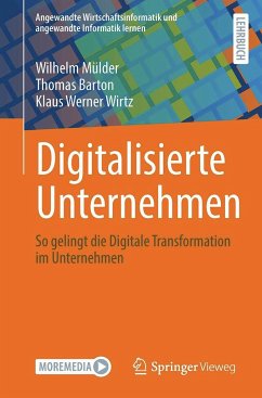 Digitalisierte Unternehmen - Mülder, Wilhelm;Barton, Thomas;Wirtz, Klaus Werner