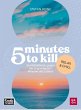 5 minutes to kill - Relax & Chill - Bild 1