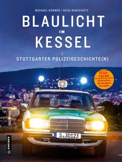 Blaulicht im Kessel - Kühner, Michael;Debschütz, Heidi