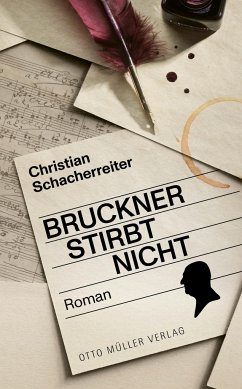 Bruckner stirbt nicht - Schacherreiter, Christian