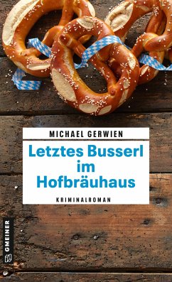 Letztes Busserl im Hofbräuhaus - Gerwien, Michael