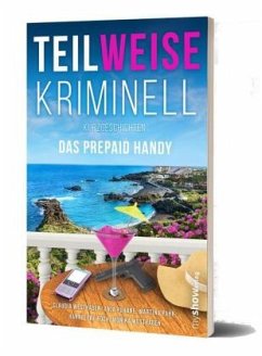 TEILWEISE KRIMINELL.Das Prepaid Handy - Westhagen, Claudia;Puhane, Anja;Hannelore, Koch