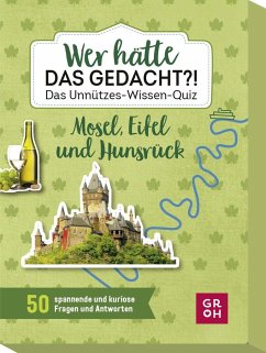 Wer hätte das gedacht?! Das Unnützes-Wissen-Quiz Mosel, Eifel und Hunsrück