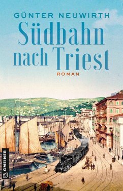 Südbahn nach Triest - Neuwirth, Günter