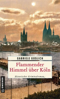 Flammender Himmel über Köln - Goslich, Gabriele