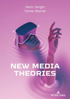 New Media Theories - Yengin, Deniz;Bayrak, Tamer