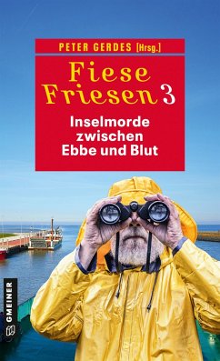 Fiese Friesen 3 - Inselmorde zwischen Ebbe und Blut - Breuer, Thomas;Carinsson, Daniel;Gerdes, Heike;Gerdes, Peter