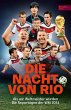 Die Nacht von Rio. Als wir Weltmeister... - Bild 1
