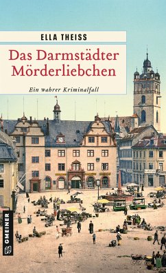 Das Darmstädter Mörderliebchen - Theiss, Ella