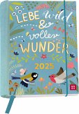 Buchkalender 2025: Lebe wild und voller Wunder