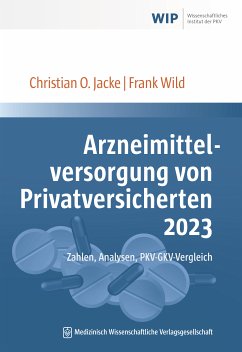Arzneimittelversorgung von Privatversicherten 2023 (eBook, PDF) - Jacke, Christian O.; Wild, Frank