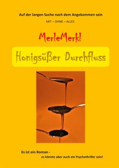 Honigsüßer Durchfluss (eBook, ePUB) - Merkl, Merle