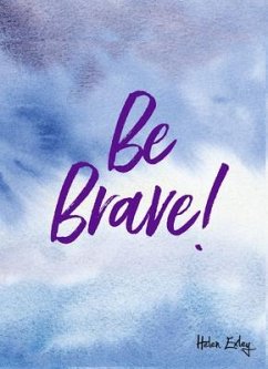 Be Brave! - Exley, Helen