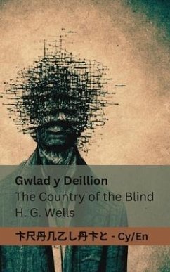 Gwlad y Deillion / The Country of the Blind - Wells, Herbert George