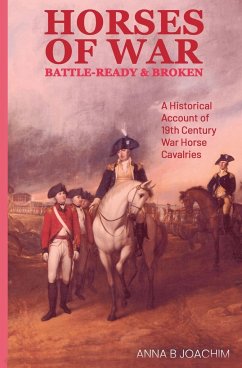 Horses of War Battle-Ready & Broken - Joachim, Anna B