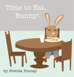 Time to Eat, Bunny! - Ponnay, Brenda