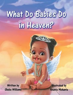 What Do Babies Do in Heaven? - Williams, Sheba