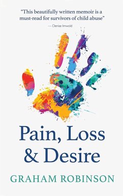 Pain, Loss & Desire - Robinson, Graham