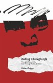 Rolling Through Life: Thoughts about Life, Told Through Poetry & Prose