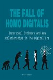 The Fall Of Homo Digitalis Impersonal Intimacy And New Relationships in The Digital Era