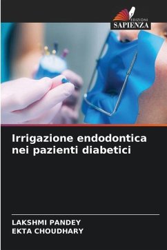 Irrigazione endodontica nei pazienti diabetici - Pandey, Lakshmi;Choudhary, Ekta